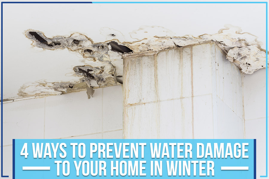 4 Ways To Prevent Water Damage To Your Home In Winter